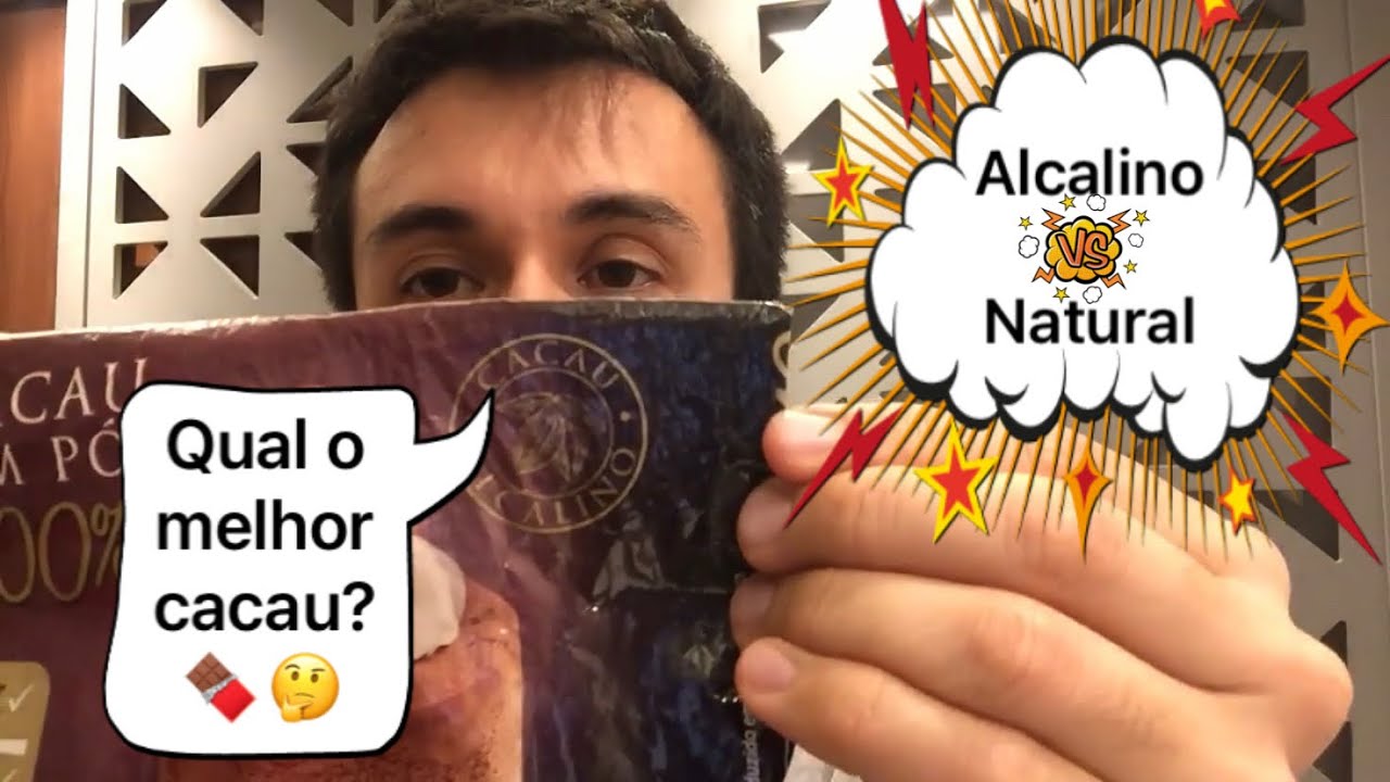 Qual o melhor tipo de CACAU - alcalino ou natural?