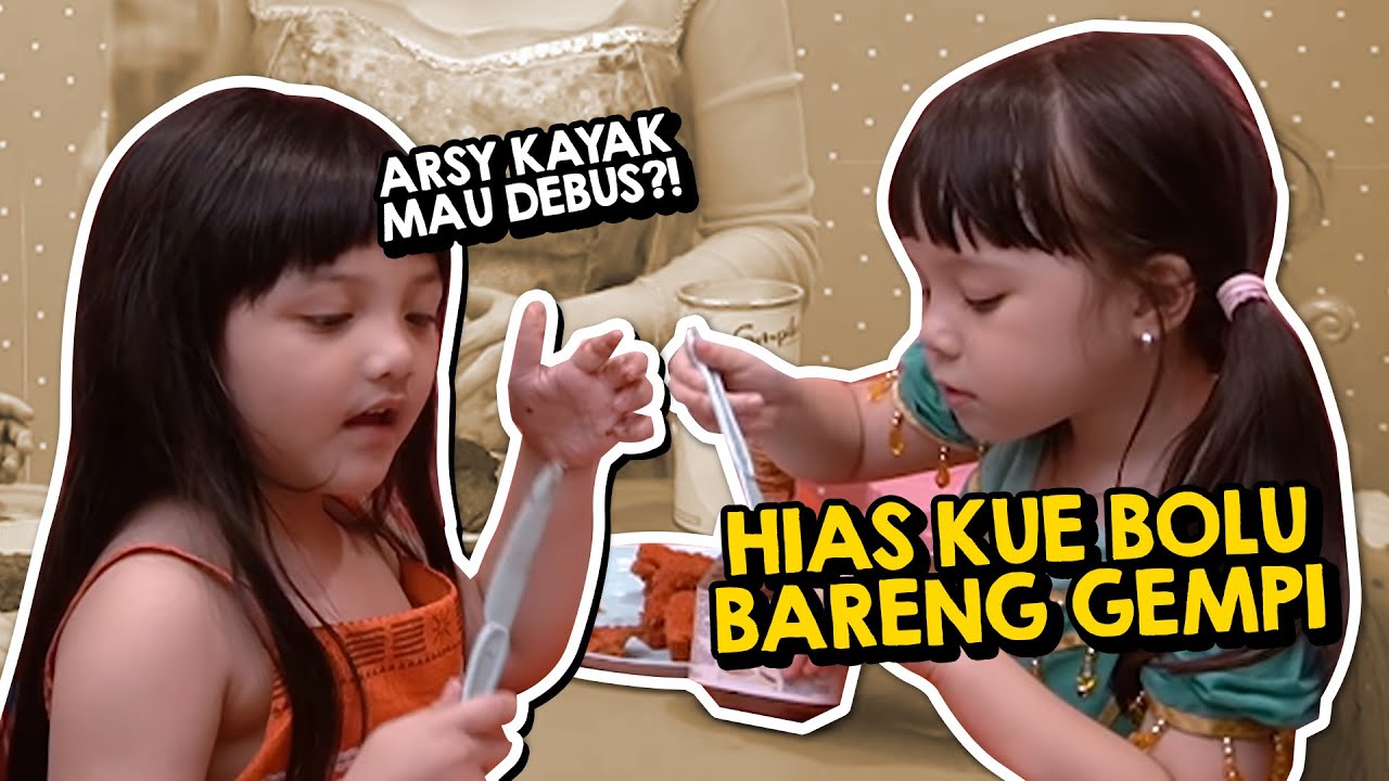HIAS KUE BOLU BARENG GEMPI, ARSY KAYAK MAU DEBUS?!
