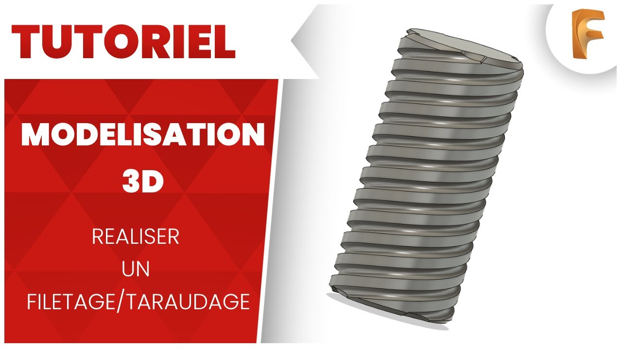 3 Méthodes pour réaliser un filetage ( et un petit bonus)[FUSION 360]
