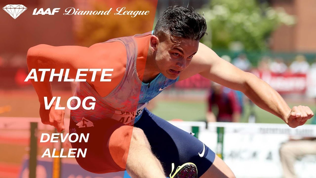 Athlete vlog: Devon Allen (Paris 2018) - IAAF Diamond League
