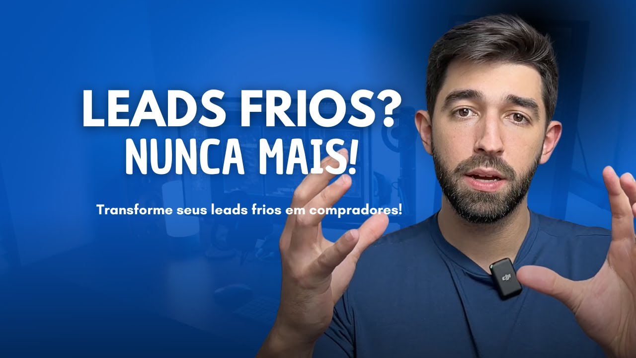 Como transformar LEADS FRIOS em vendas