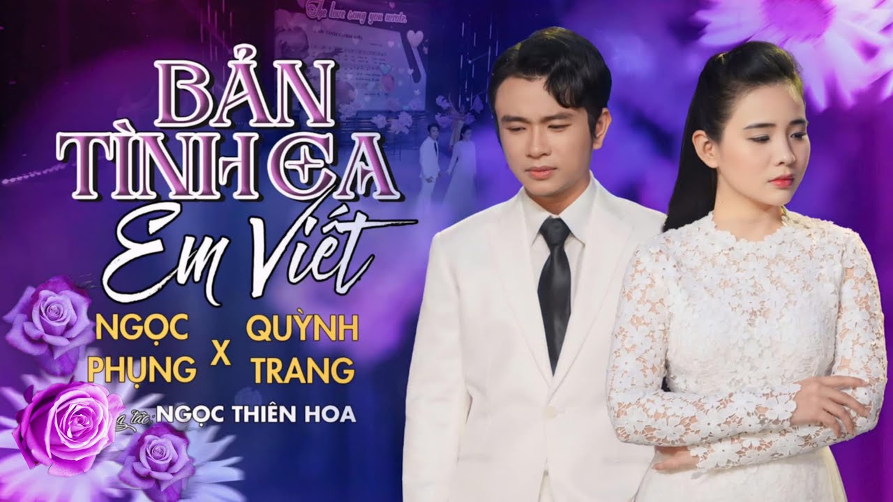 MV Bản Tình Ca Em Viết (The Love Song I wrote) Ngọc Phụng-Quỳnh Trang.
