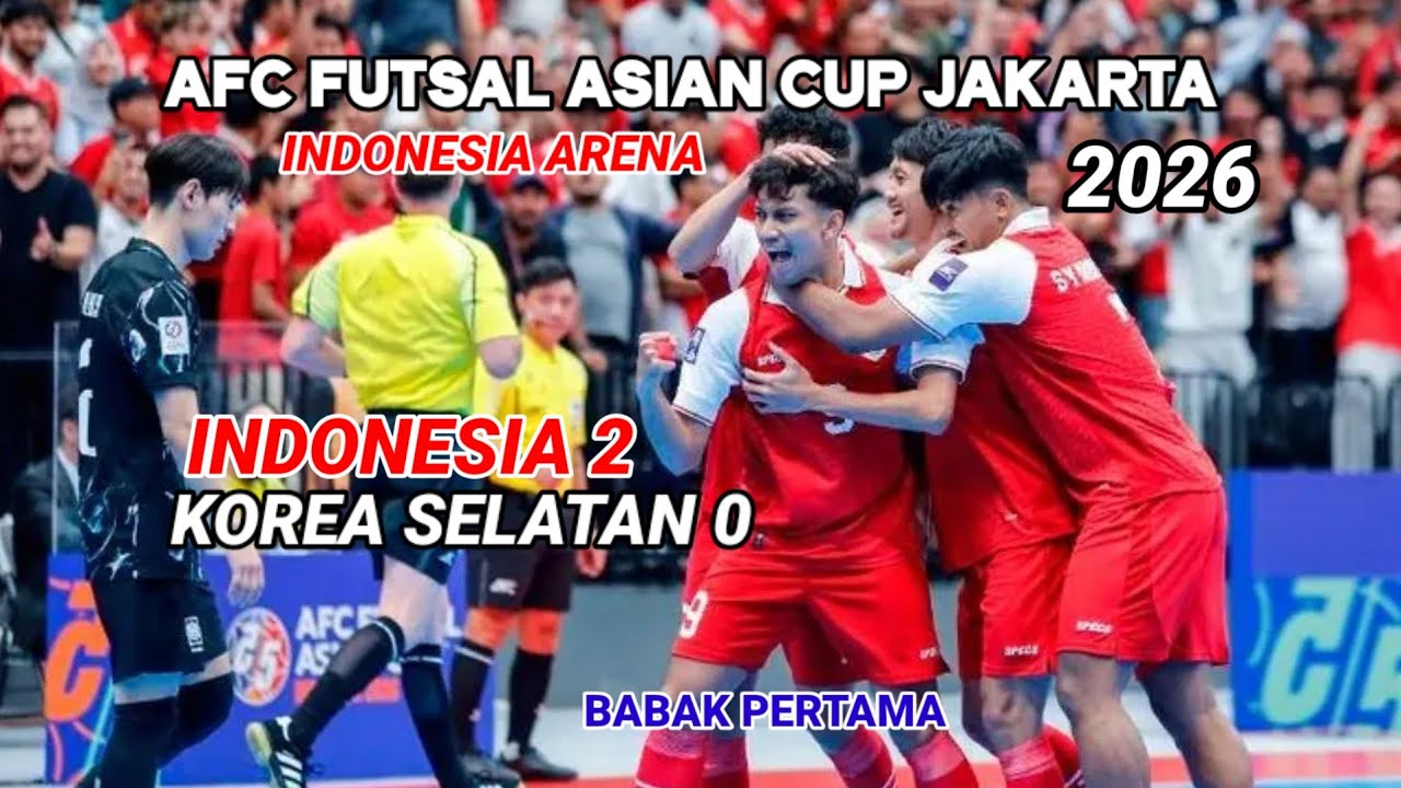 AFC FUTSAL ASIAN CUP JAKARTA 2026‼️Timnas Futsal Indonesia Unggul 2 :0 Atas Korea Selatan