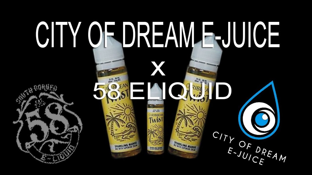 CITY OF DREAM E-JUICE X 58 ELIQUID - TWISTED CARIBBEAN 'NEW RELEASE' COLLABORATION