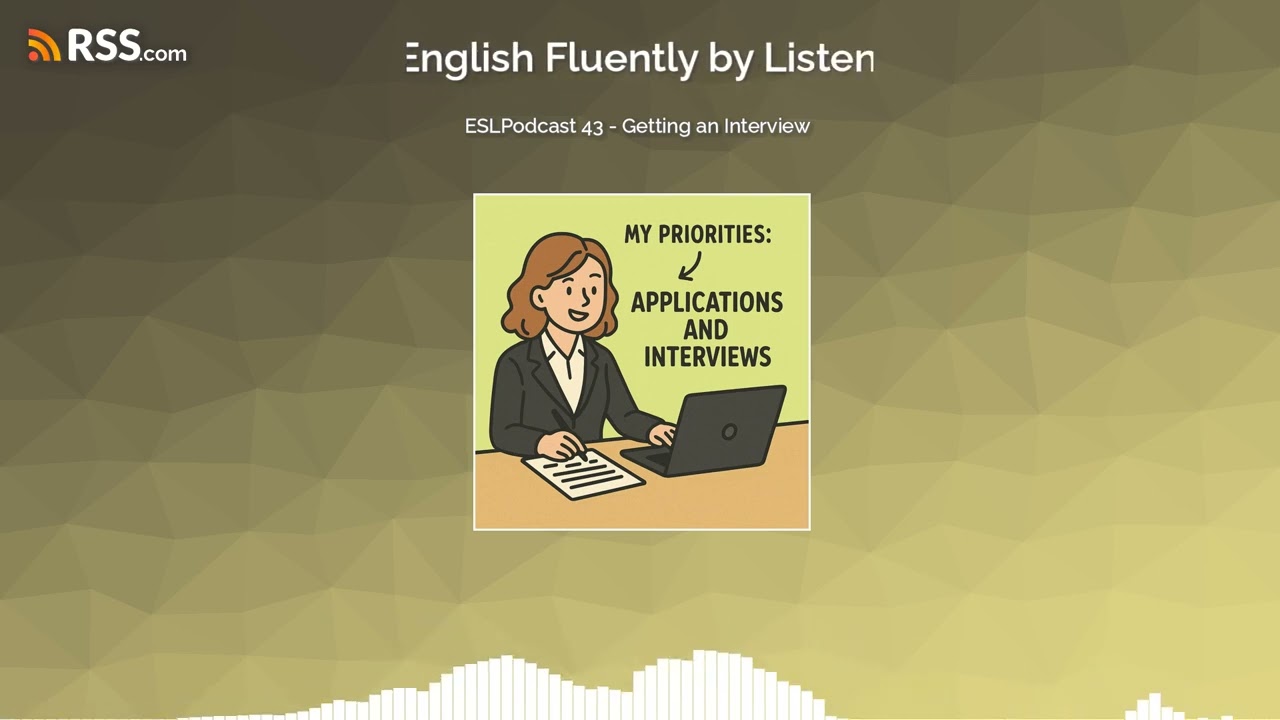 ESLPodcast 43 - Getting an Interview