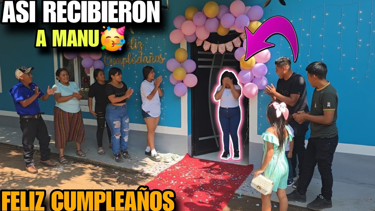Asi Recibieron A MANU En Su Gran Fiesta De CUMPLEAÑOS🥳Ella Empez0 A Llorar Al Ver A Todos😭