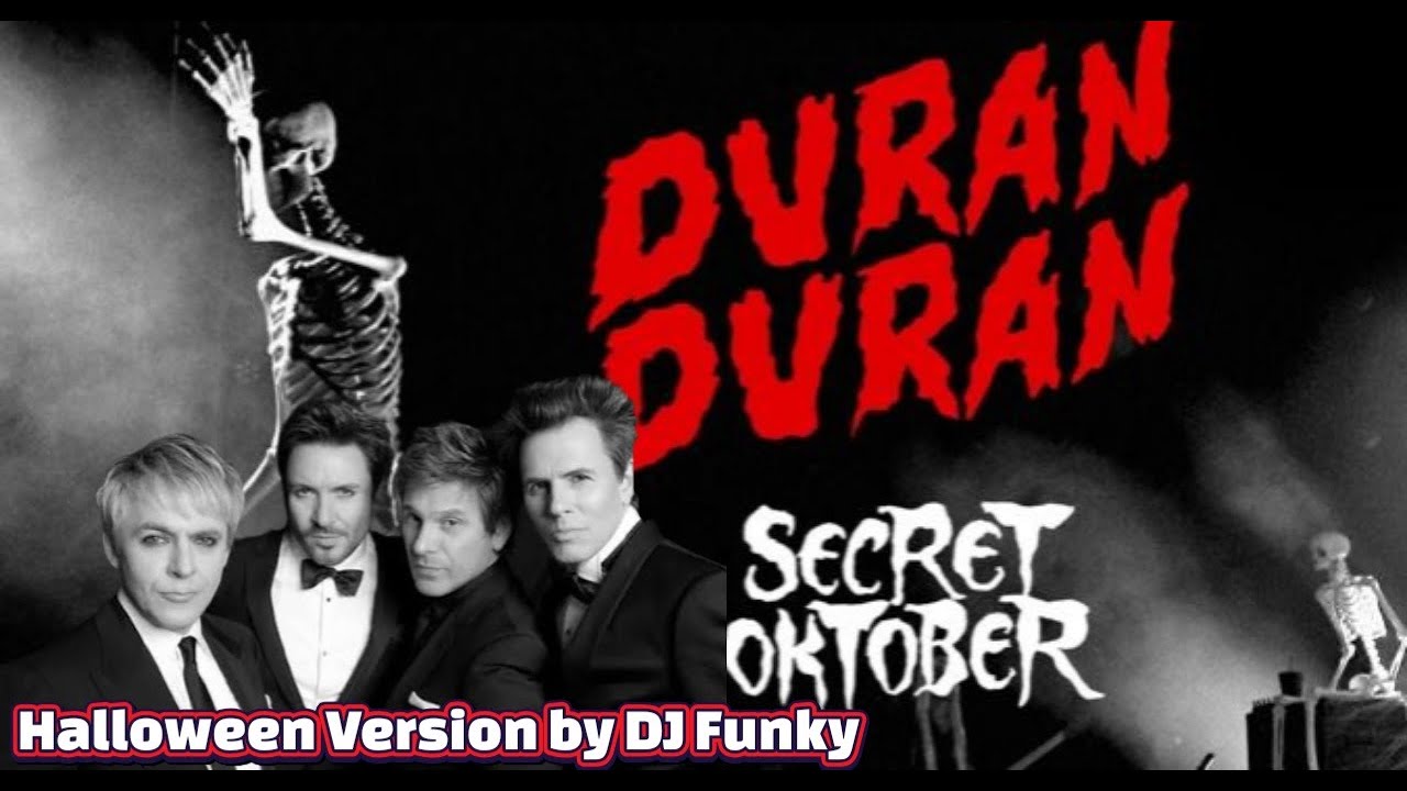 Duran Duran Secret Oktober ( Halloween Remix by DJ Funky )