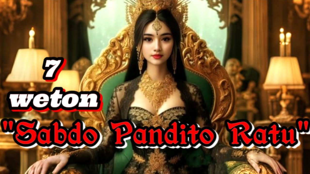 Weton "SABDO PANDITO RATU"    Ucapannya Manjur Jadi Kenyataan, Kutukannya Mengerikan Saat Tersakiti!