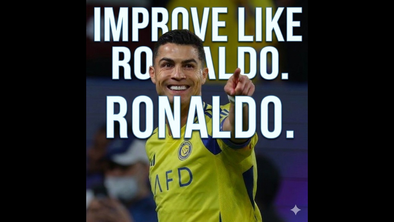 How to have Ronaldo Ego