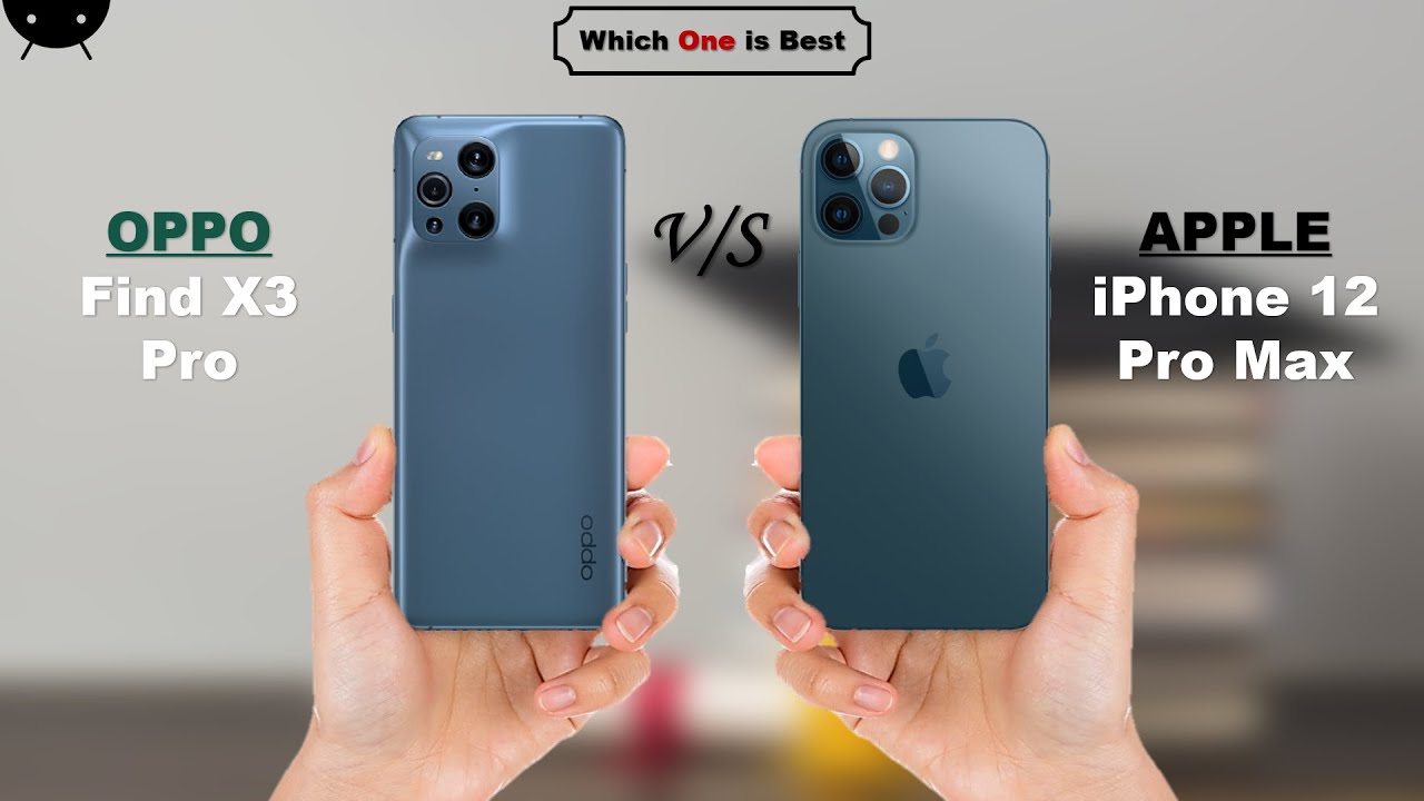 OPPO Find X3 Pro vs iPhone 12 Pro Max