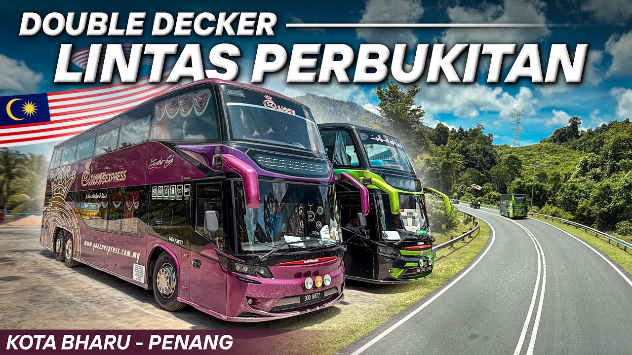 Naik Bus Tingkat Jalur Perbukitan Malaysia! Trip KOTA BHARU - PENANG Bus Queen Express