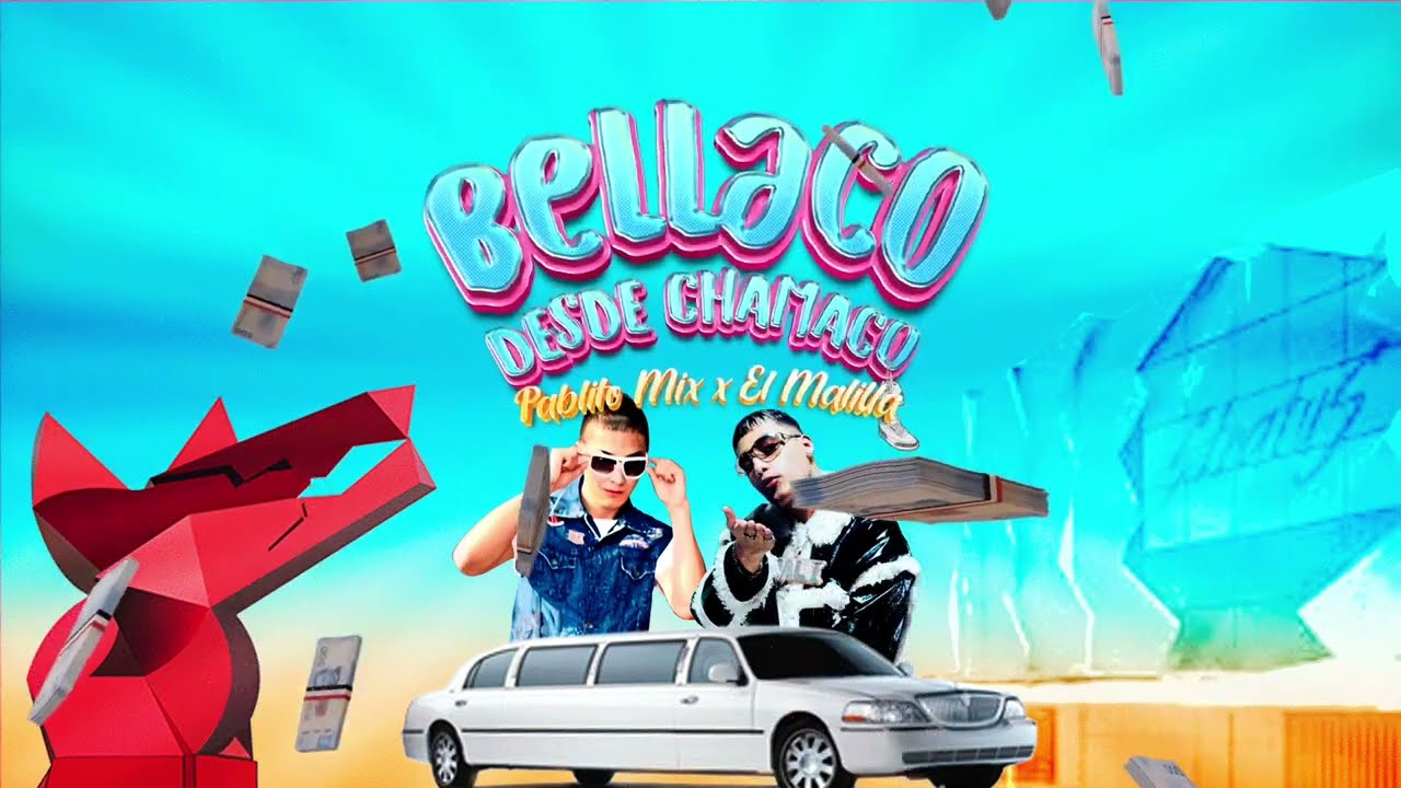 Pablito Mix, El Malilla - Bellaco desde Chamaco