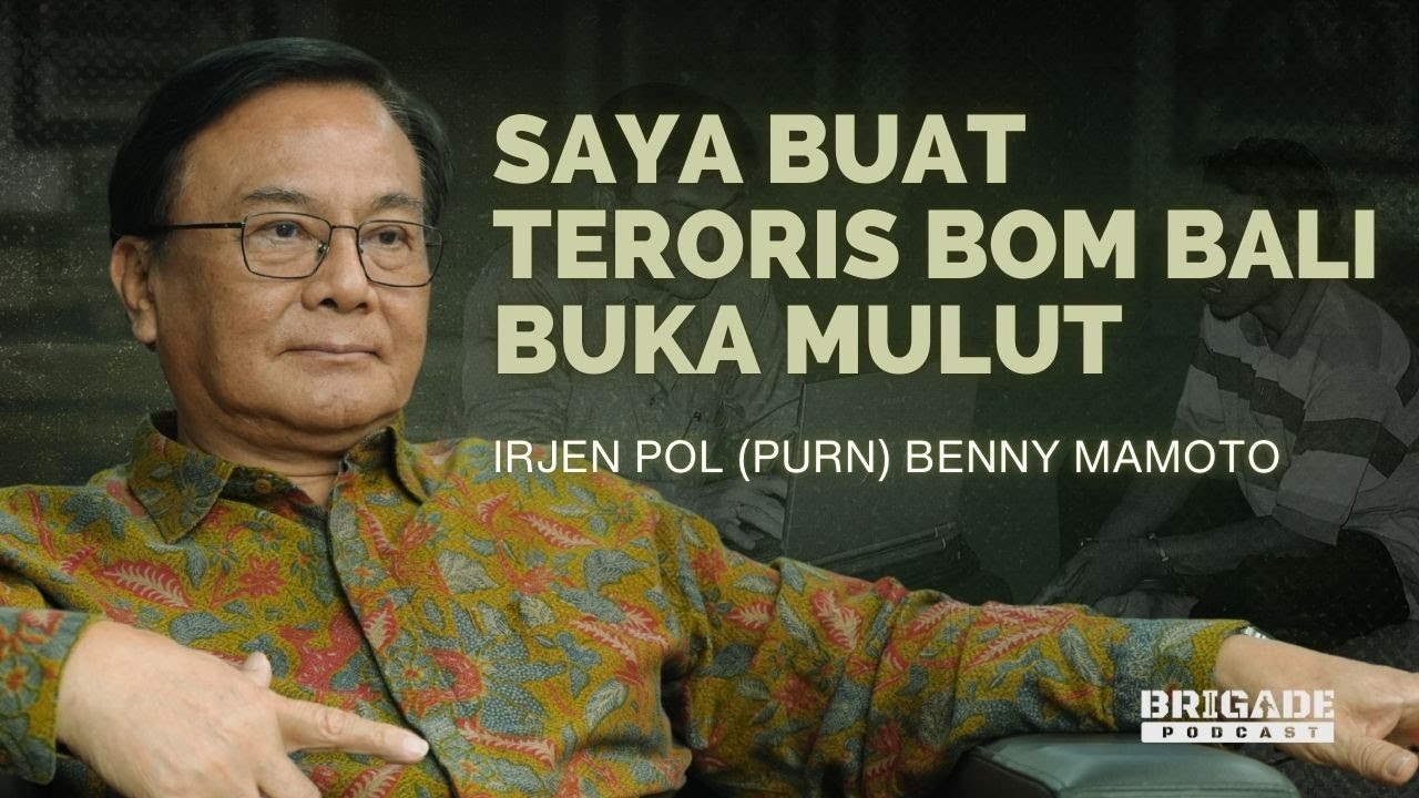 Bagaimana Benny Mamoto Membuat Teroris Bom Bali Buka Mulut dalam 2 Jam? | Brigade Podcast