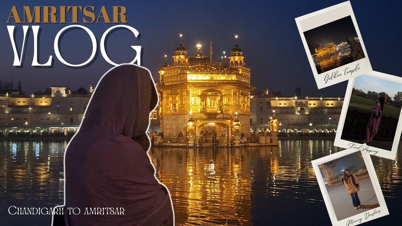 Amritsar Vlog | Chandigarh to Amritsar