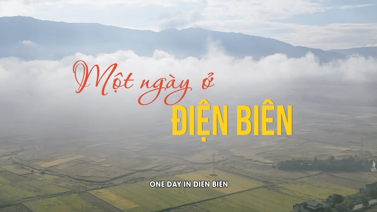 Điện Biên - Khám phá tour du lịch độc đáo