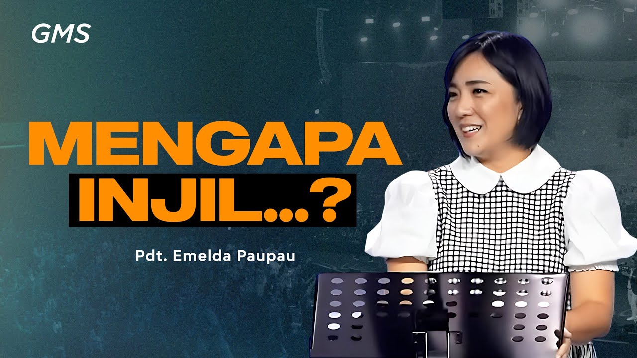 Mengapa Injil...? - Pdt. Emelda Pau Pau (GMS Church)