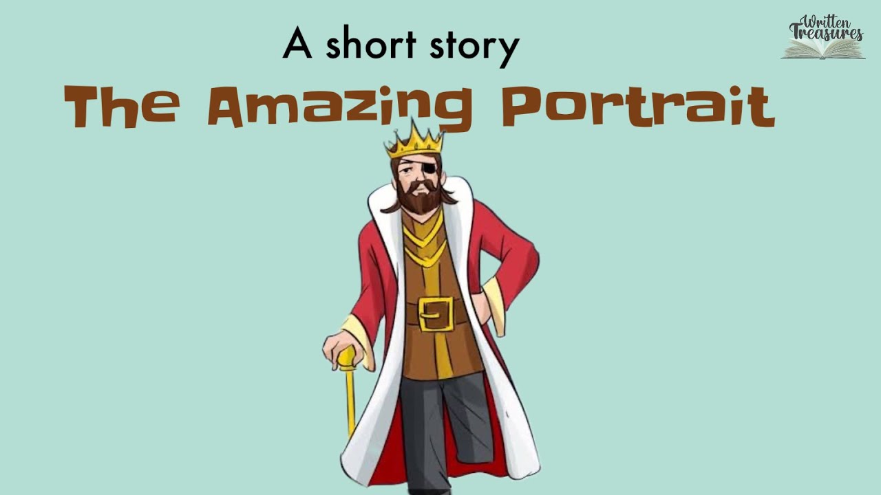 The Amazing Portrait | Short Stories | Moral Stories | #writtentreasures #moralstories #shortstory