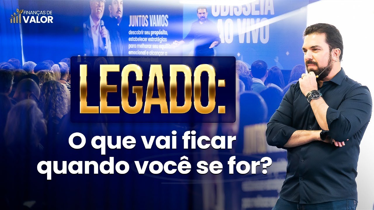 Legado | O que vai ficar quando você se for?