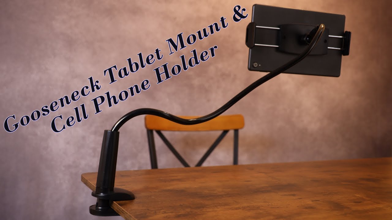 A Tablet Holder Strong Enough To Hold It In Place | Gooseneck Tablet Mount & Cell Phone Holder