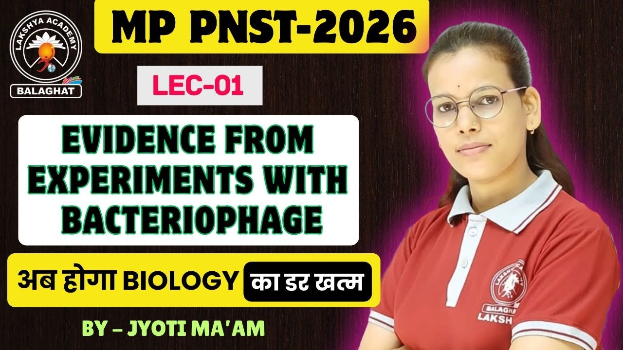 PNST 2026 llBIOLOGY BY JYOTI MAM II evidence from experiments with bacteriophage