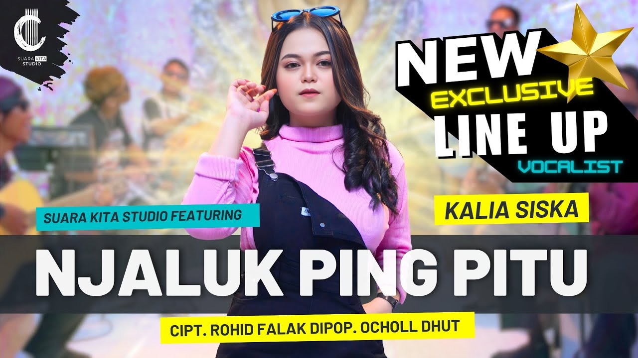 NJALUK PING PITU - KALIA SISKA FEAT SUARA KITA STUDIO CIPT. ROHID FALAK DIPOP. OCHOLL DHUT