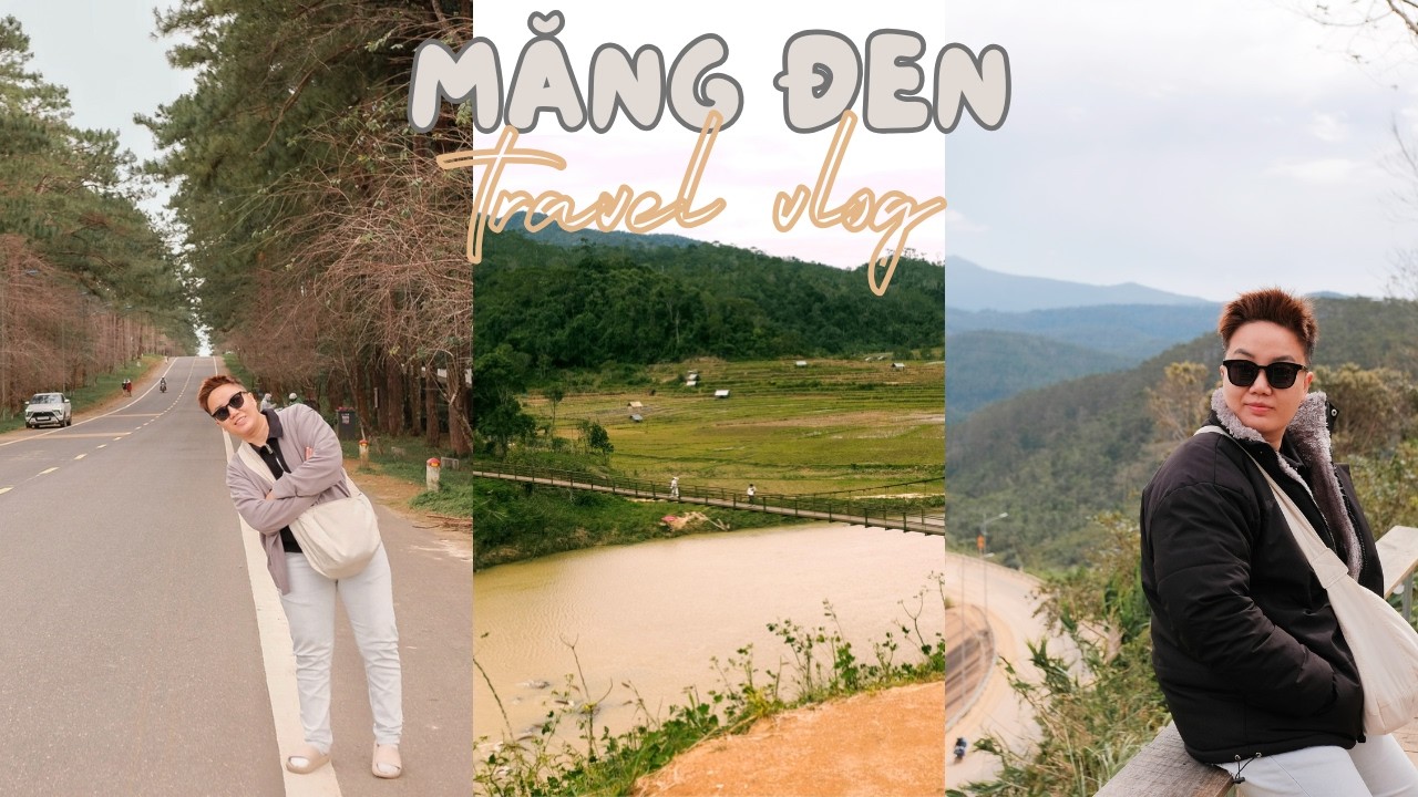 Lần đầu khám phá Măng Đen ăn gì, ở đâu mùa lạnh nhất năm trong 3 ngày 2 đêm