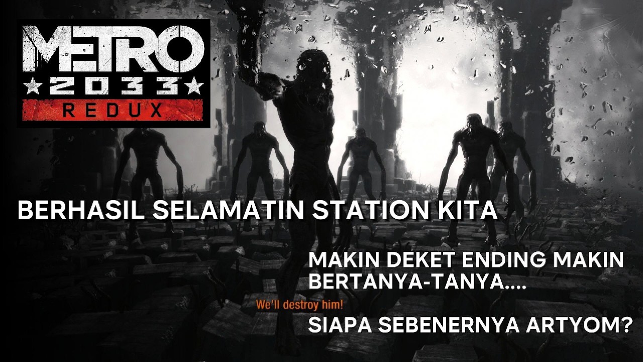 Semuanya Worth It Ya Artyom - Metro 2033 Redux Indonesia Gameplay - Part 7 Ending