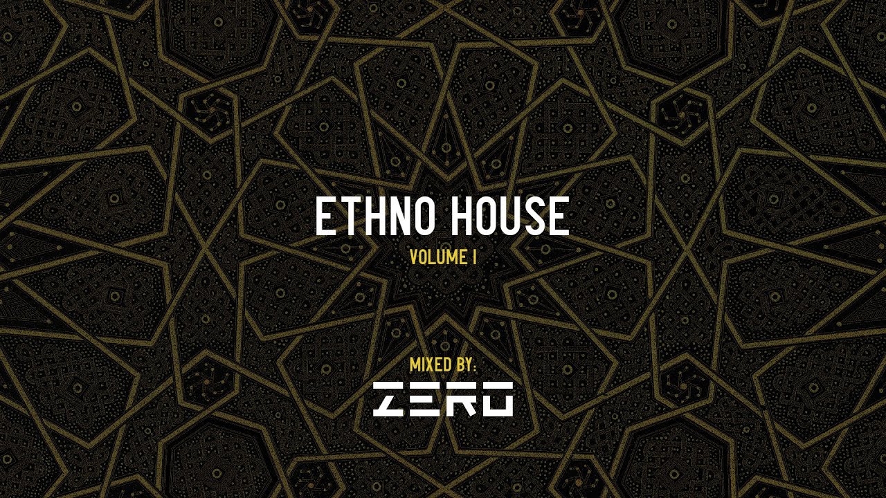Ethno House - Ethnic Deep & Progressive House DJ Mix - Volume 1