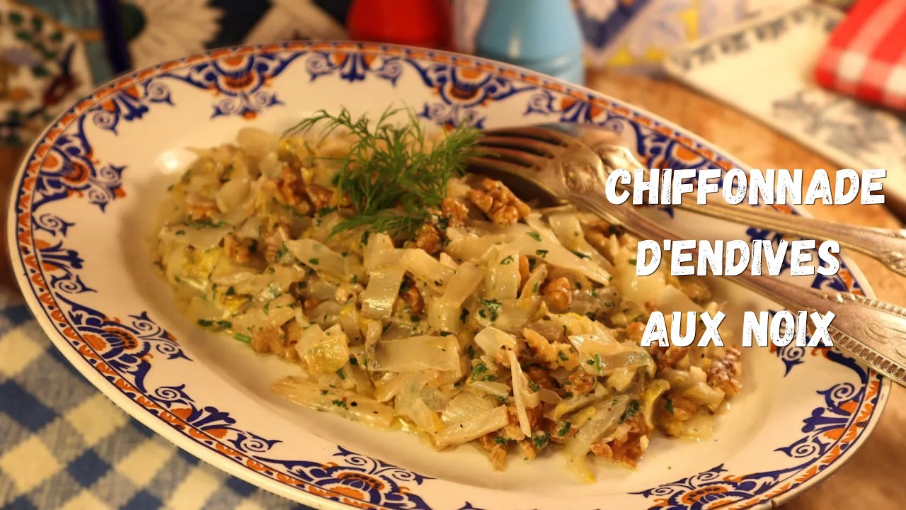 Ma CHIFFONNADE D'ENDIVES AUX NOIX - Une garniture 