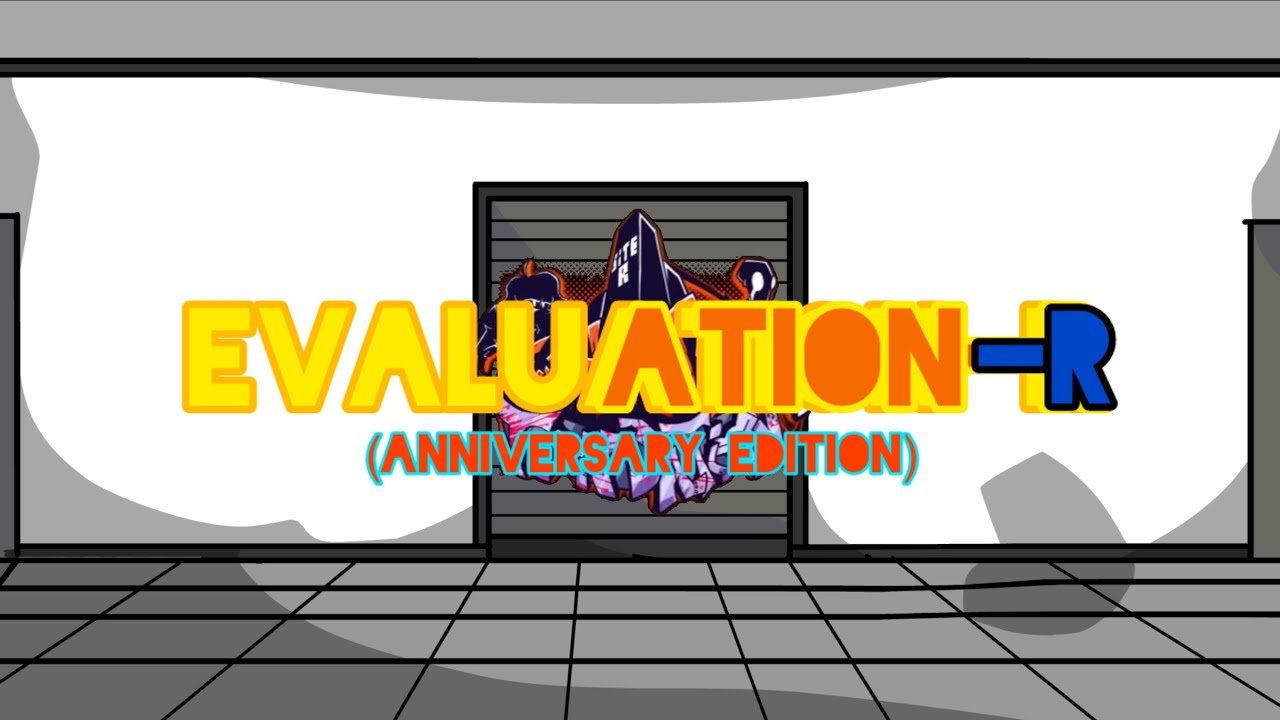 Evaluation-R (Anniversary Edition) ft. @FriskyWasTaken