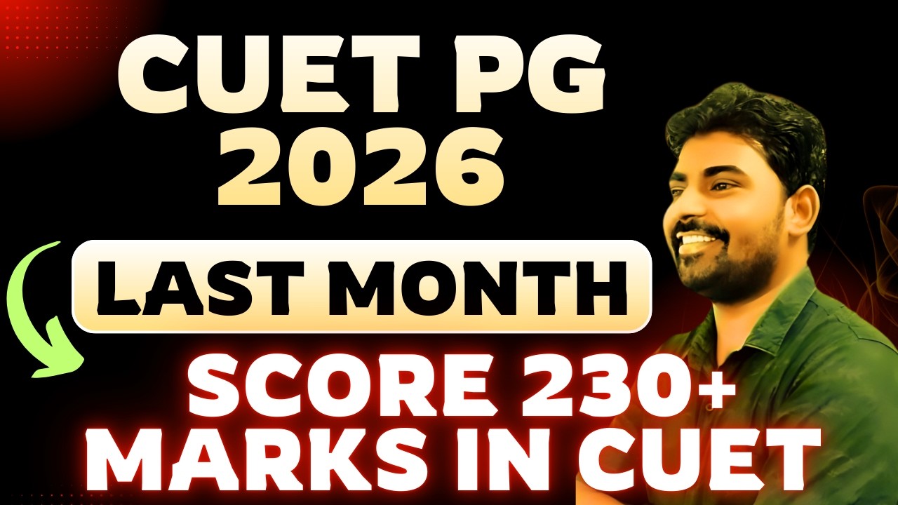 How to Score 230+ in CUET PG 2026: Complete Last Month Preparation Guide