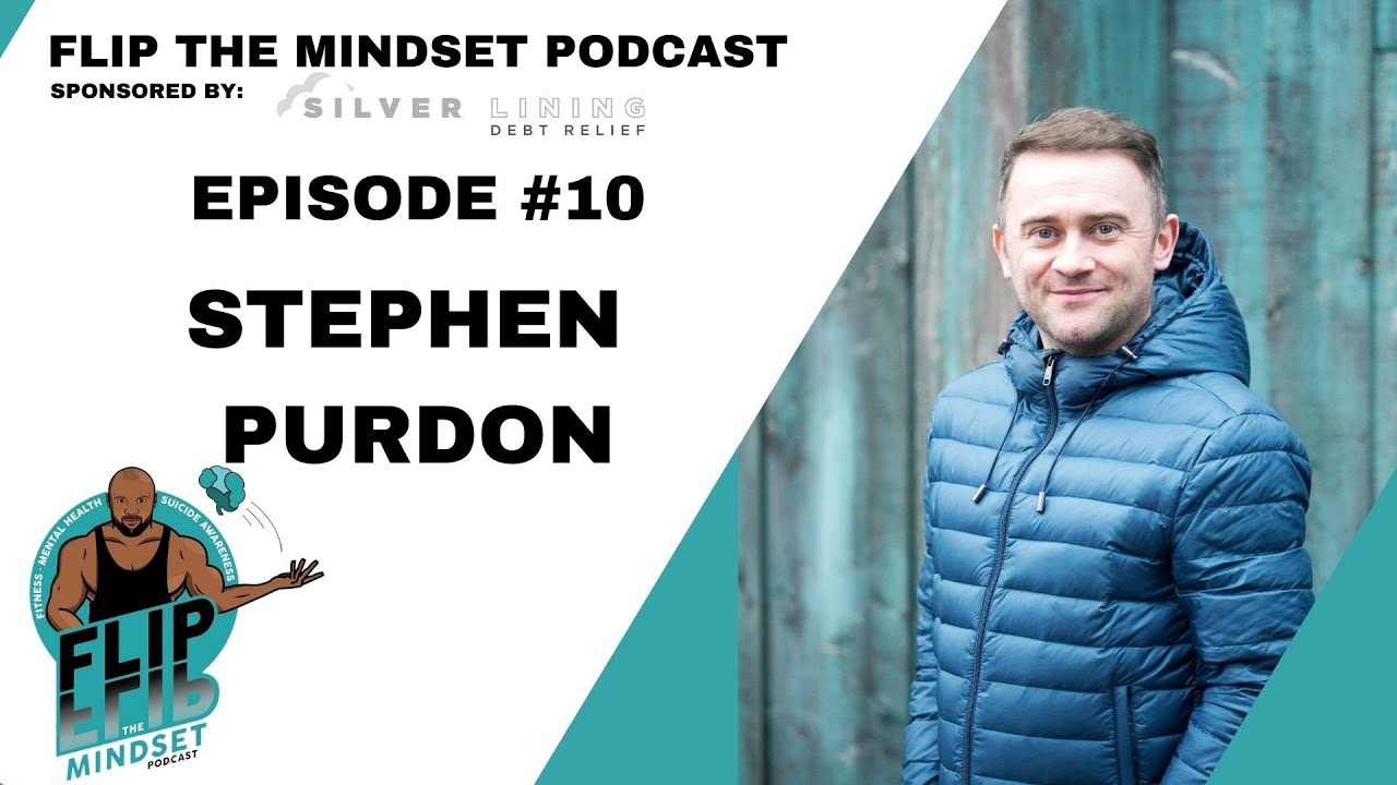 Acting, Family and The Quiet Life - Flip the Mindset -  Episode #10 - Stephen Purdon
