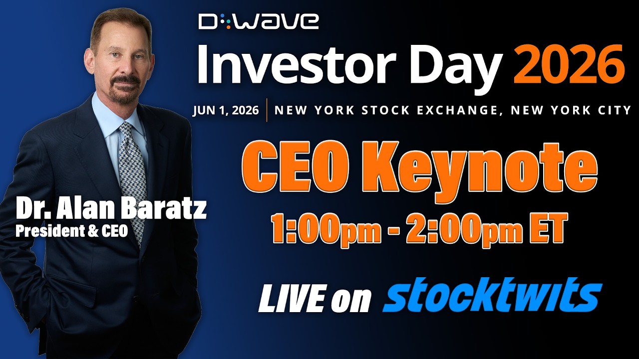 D-Wave Investor Day 2026 &mdash; CEO Keynote with Dr. Alan Baratz | LIVE