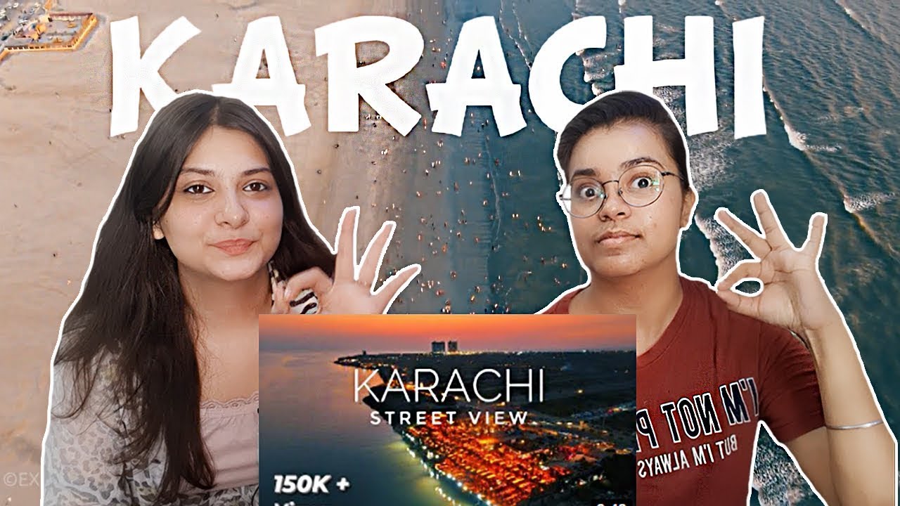 Indian Reaction on Karachi Street View   So beautiful