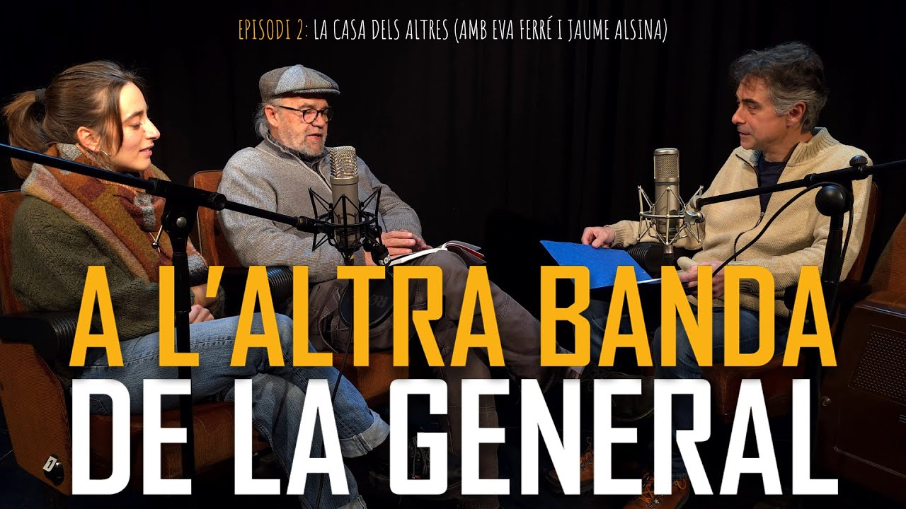 🎙️ A l’altra banda de la general – Episodi 2 | La casa dels altres (Cia. La Intempèrie)