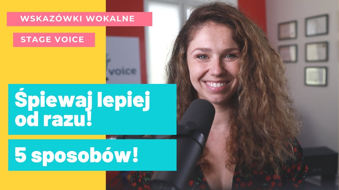 Śpiewaj lepiej od razu!  Jak śpiewać lepiej? 5 sposobów na lepszy głos!
