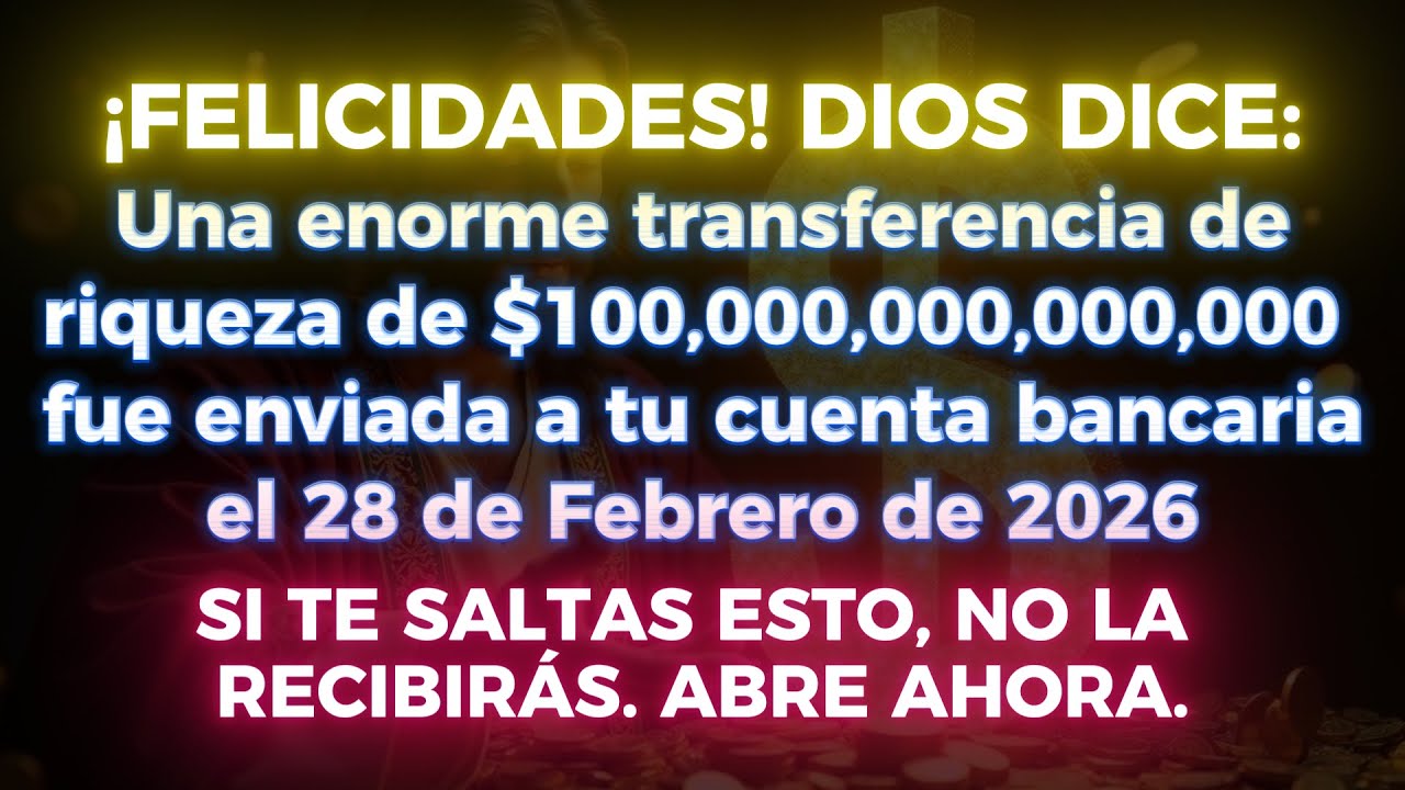 🤑🤑 ¡FELICITACIONES! DIOS DICE: UNA TRANSFERENCIA MASIVA DE $100 BILLONES LLEGÓ A TU BANCO