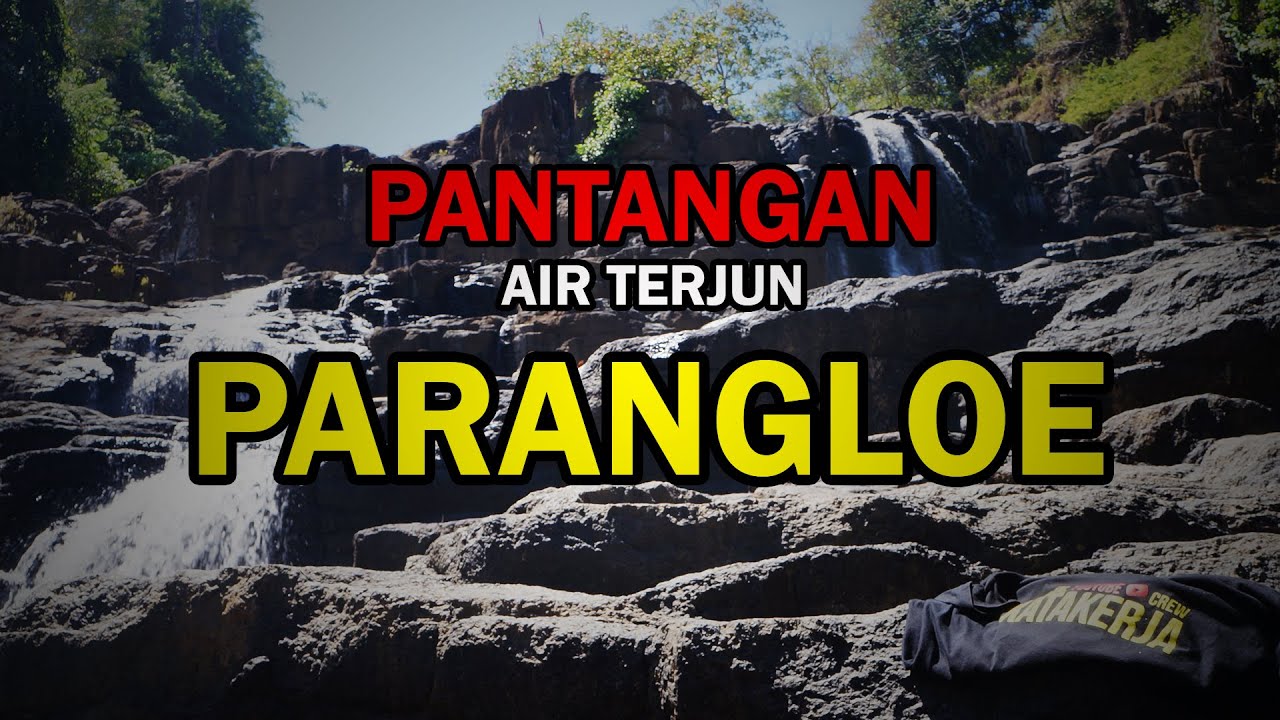 Pantangan  Air Terjun Parangloe Sulawesi Selatan (FAKTA & MITOS)