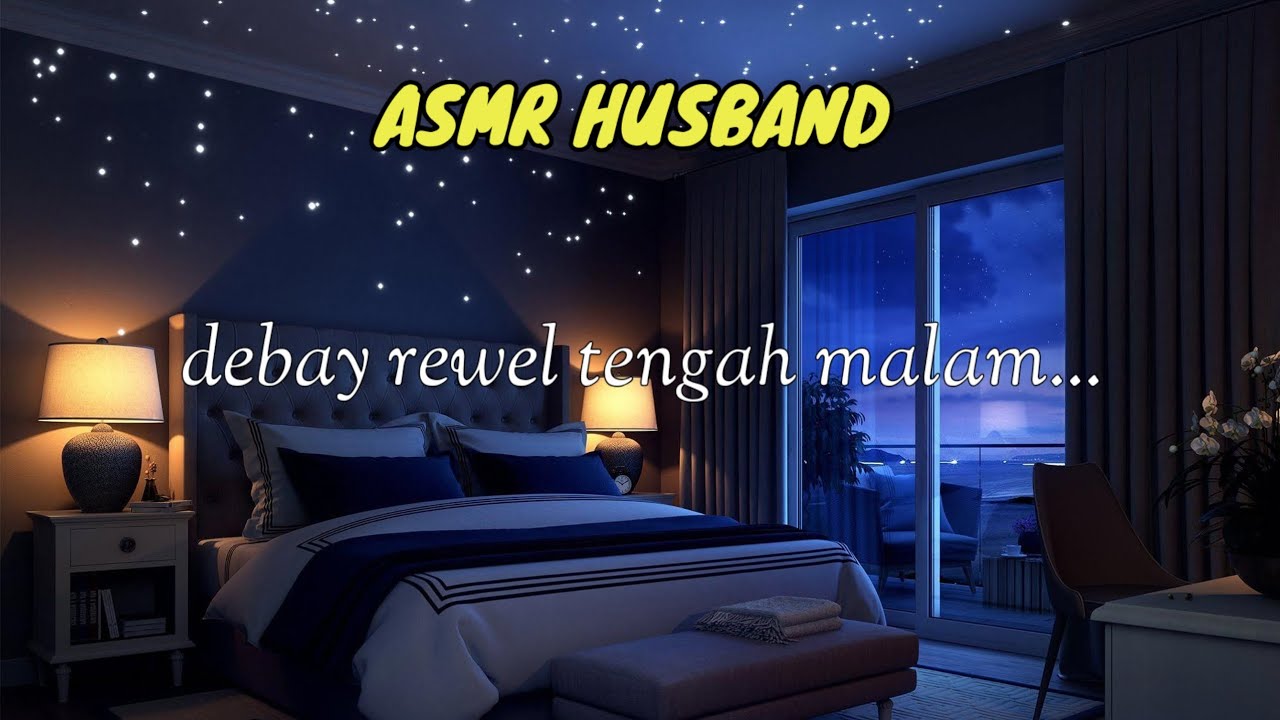 ASMR HUSBAND | Debay Rewel Tengah Malam | Asmr Suara Cowok