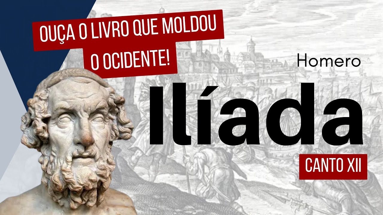 CANTO XII - A Ilíada de Homero – Narração Completa | Mitologia Grega, Guerra de Troia e Heróis