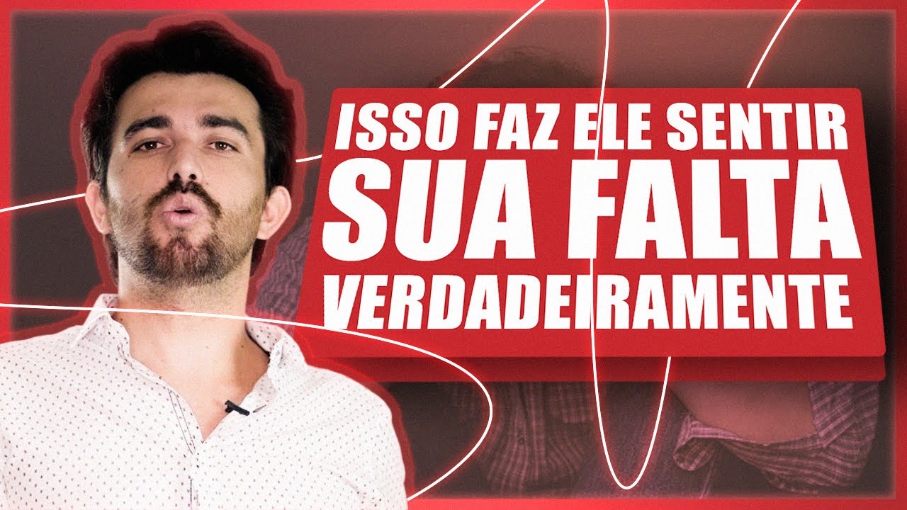 ISSO FAZ ELE SENTIR SUA FALTA VERDADEIRAMENTE