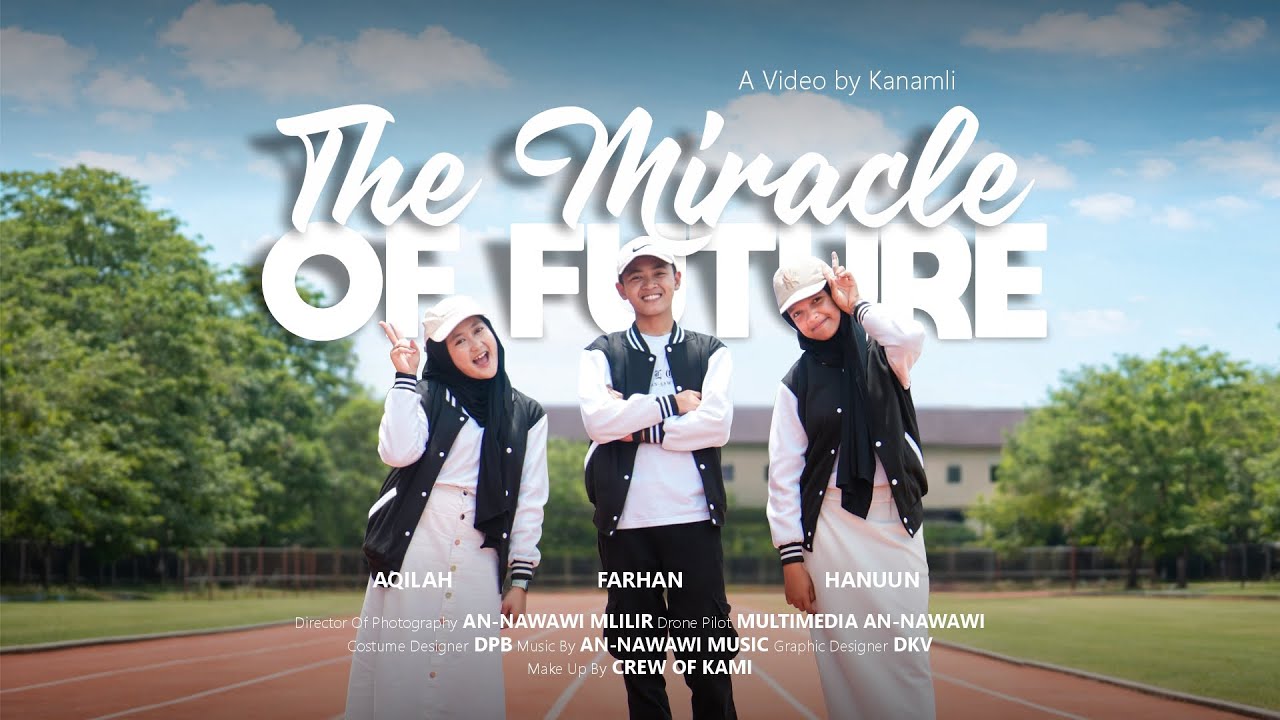 The Miracle Of Future | Official Music Video – Aqilah, Hanuun & Farhan