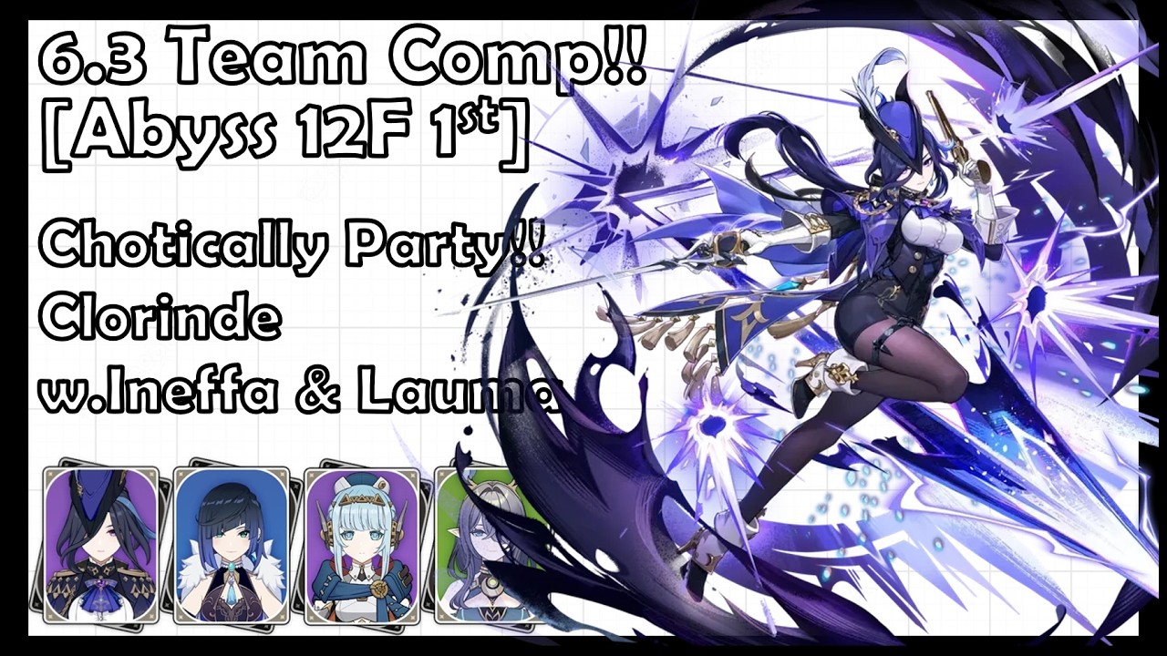 Chotically Party!! Clorinde w.Ineffa & Lauma | 6.3 Team comp - Abyss 12F First Half [Genshin impact]