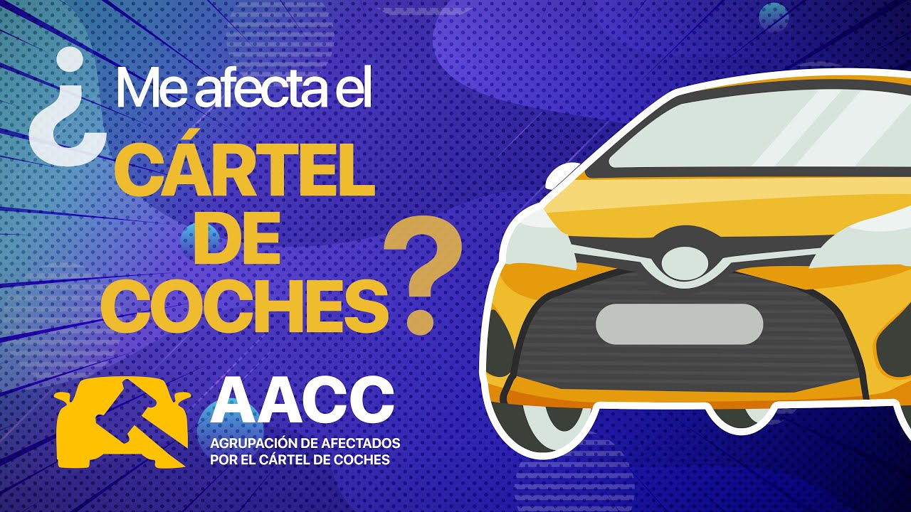 ¿Me afecta el Cártel de Coches? [2023] ✅ AACC 🚗🚙🚕🚐