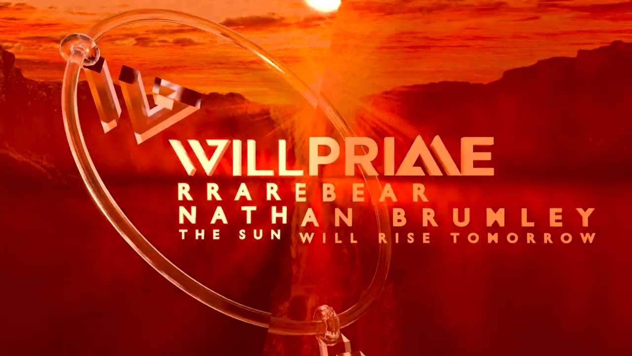 Will Prime, RRAREBEAR & Nathan Brumley - The Sun Will Rise Tomorrow
