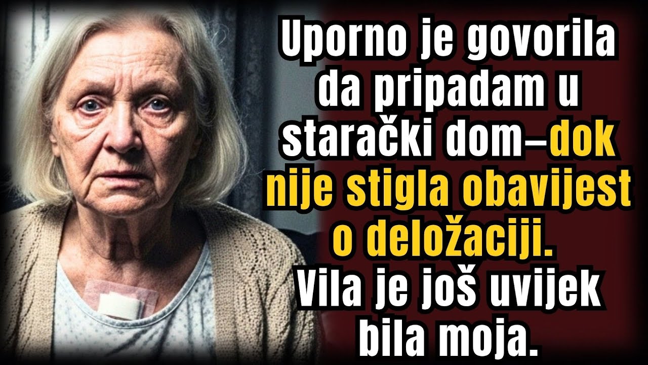 Snaha me htjela strpati u dom — a onda je sama primila obavijest o iseljenju iz moje vile