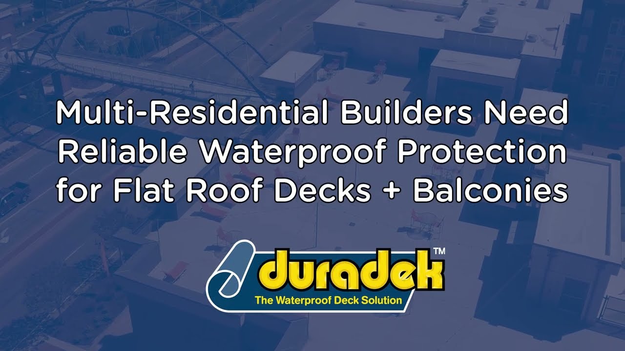 Multi-Residential Builders Need Confidence and Reliability in Deck Waterproofing