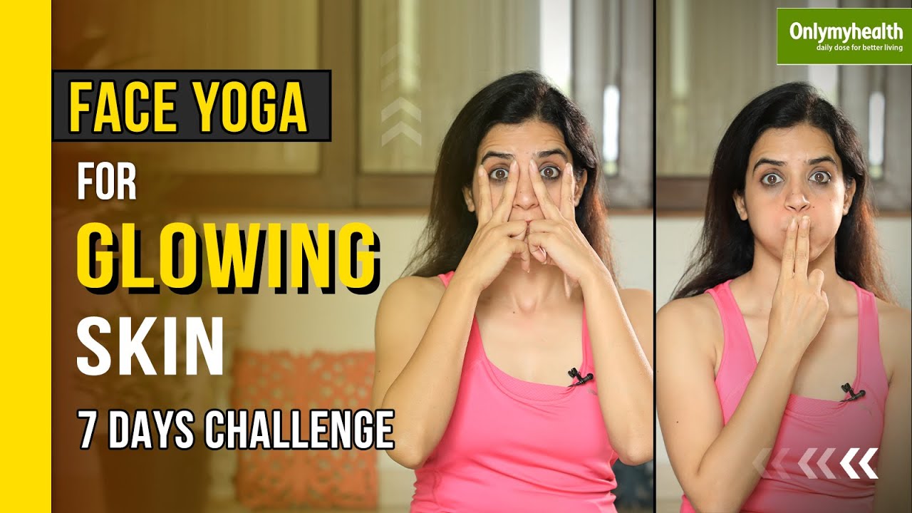 How To Get Glowing Skin? | Power Of Face Yoga Ep-1 | Only My Health
