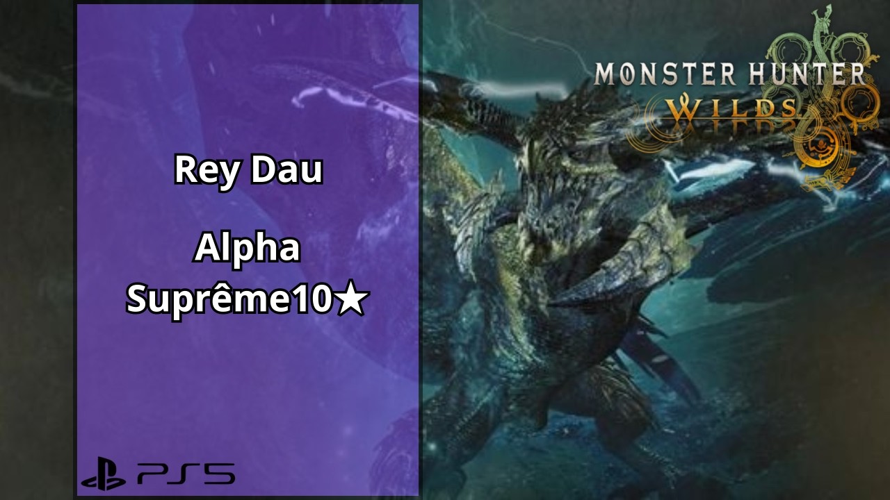 Rey Dau Alpha Suprême 10★ monster hunter Wilds [gameplay]