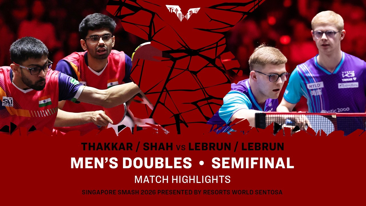 Thakkar/Shah vs Lebrun/Lebrun | MD SF | #WTTSingapore2026